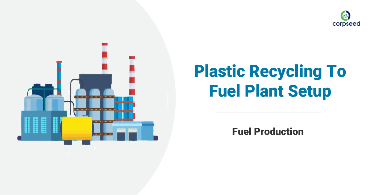 Plastic Recycling To Fuel Plant Setup - Fuel Production - Corpseed.jpg